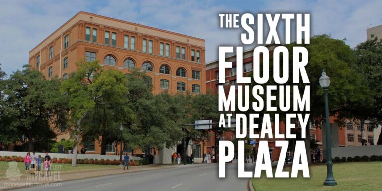 Sixth Floor Museum at Dealey Plaza - Dallas Fort Worth Guide